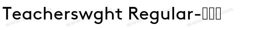 Teacherswght Regular字体转换
